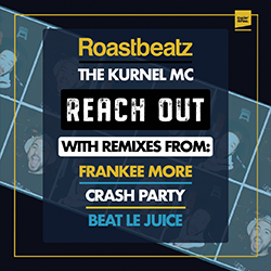 Roast Beatz feat Kurnel MC - Reach Out (Crash Party Remix)