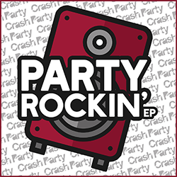 Crash Party - Party Rockin' EP