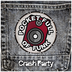 Crash Party - Pocket Full Of Funk